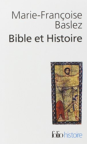 Bible et histoire : judaïsme, hellénisme, christianisme