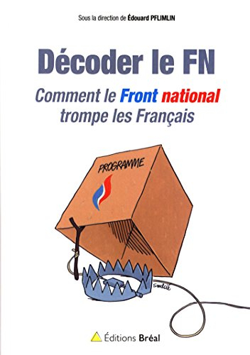 Décoder le FN : comment le Front national trompe les Français