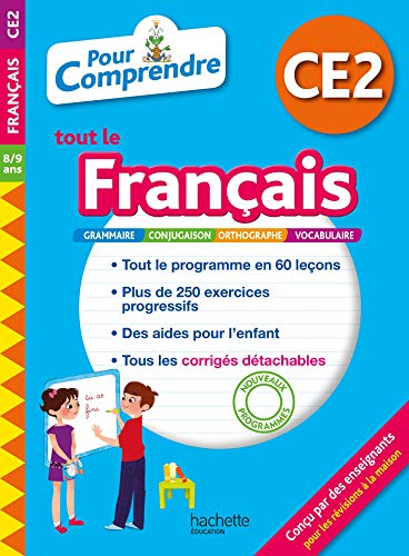 Pour comprendre tout le français CE2, 8-9 ans : grammaire, conjugaison, orthographe, vocabulaire : n