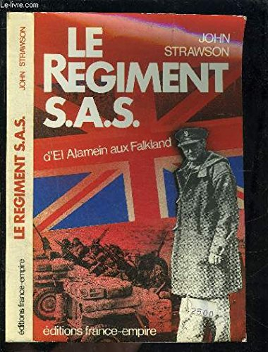 Le Régiment S.A.S. : d'El Alamein aux Falkland