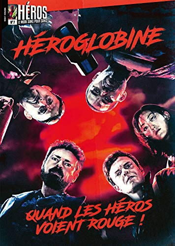 Héros, hors-série, n° 7. Héroglobine : quand les héros voient rouge !