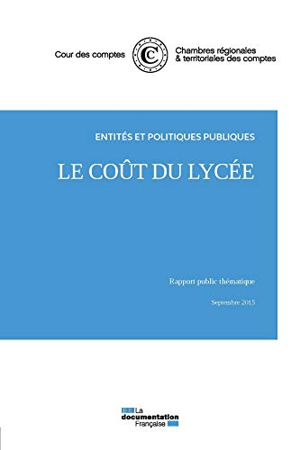 Le coût du lycée : entités et politiques publiques : rapport public thématique, septembre 2015