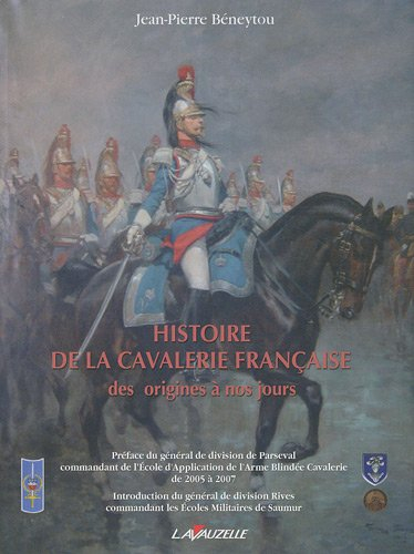 Histoire de la cavalerie française des origines à nos jours