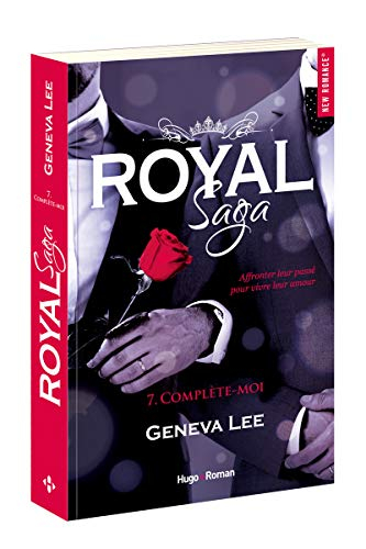 Royal saga. Vol. 7. Complète-moi
