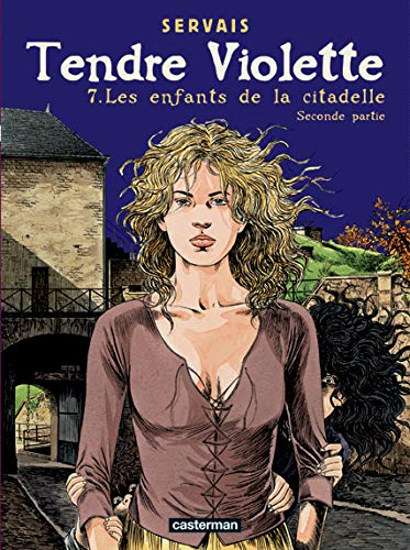 Tendre Violette. Vol. 7. Les enfants de la citadelle : seconde partie