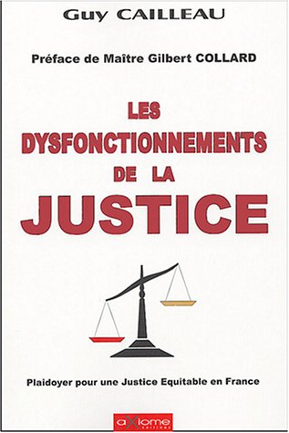 Les dysfonctionnements de la justice : plaidoyer pour une justice équitable en France