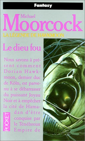 la légende de hawkmoon, tome 2 : le dieu fou