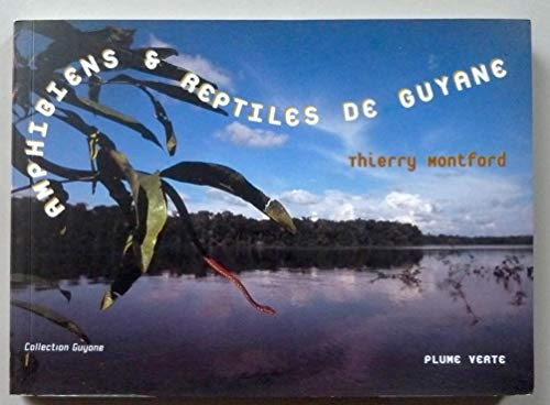 Amphibiens et reptiles de Guyane (Collection Guyane)
