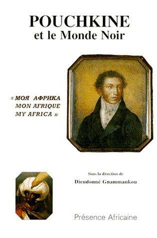 Présence africaine. Alexandre S. Pouchkine et le monde noir