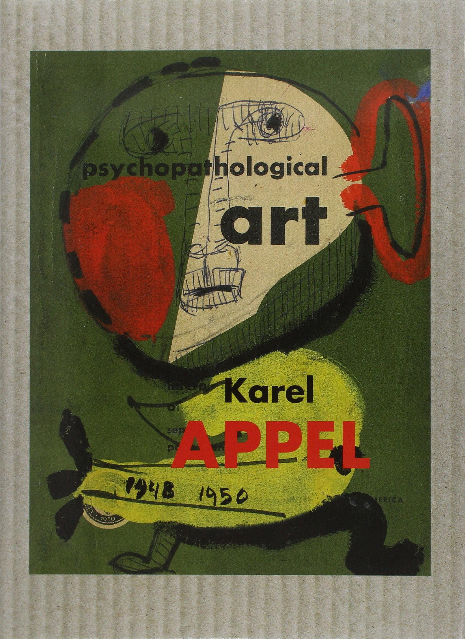 Karel Appel, l'art psychopathologique : dessins et gouaches 1948-1950