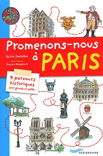 Promenons-nous à Paris : 9 parcours historiques pour grands et petits