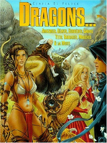 dragons... amazones, géants, sorcières, lamas, yétis, barbares, mouches et la mort !