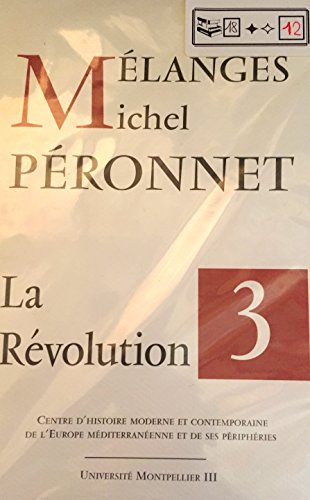 mélanges michel péronnet, tome 3 : la révolution