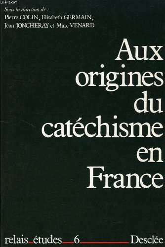 Aux origines du catéchisme en France : actes