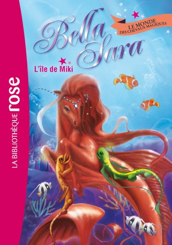 Bella Sara : le monde des chevaux magiques. Vol. 10. L'île de Miki