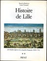 Histoire de Lille. Vol. 2. De Charles Quint à la conquête française : 1500-1715