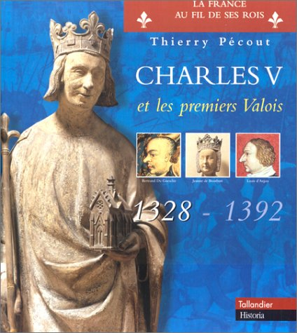 Charles V : et les premiers Valois (1328-1392)