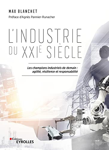 L'industrie du XXIe siècle : les champions industriels de demain : agilité, résilience et responsabi