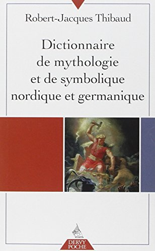 Dictionnaire de mythologie et de symbolique nordique et germanique