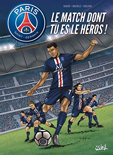 Le match dont tu es le héros ! : Paris Saint-Germain