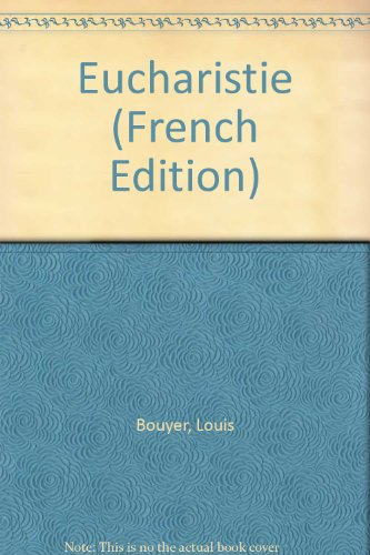 Eucharistie : théologie et spiritualité de la prière eucharistique