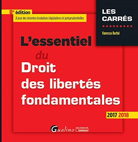 L'essentiel du droit des libertés fondamentales 2017-2018