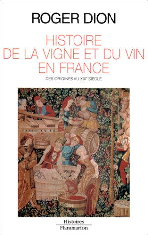 Histoire de la vigne et du vin en France : des origines au XIXe siècle - Roger Dion
