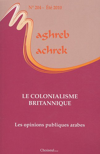 Maghreb Machrek, n° 204. Le colonialisme britannique