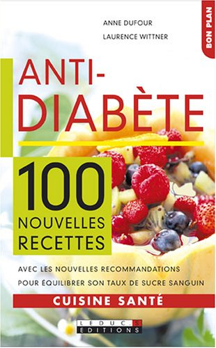 Anti-diabète : 100 nouvelles recettes