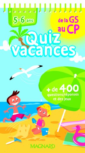 Quiz vacances : de la GS au CP, 5-6 ans : + de 400 questions-réponses et des jeux