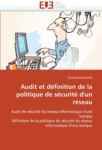 Audit et définition de la politique de sécurité d'un réseau: Audit de sécurité du réseau informatiqu