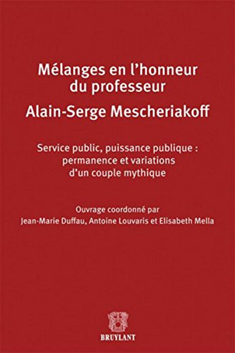 Service public, puissance publique : permanence et variations d'un couple mythique : mélanges en l'h