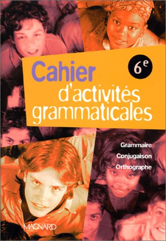 Cahier d'activités grammaticales, 6e