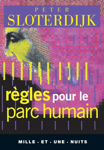Règles pour le parc humain : une lettre en réponse à la Lettre sur l'humanisme de Heidegger