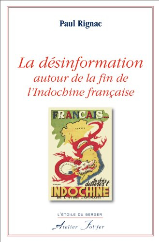 La désinformation autour de la fin de l'Indochine française : 1900-1945