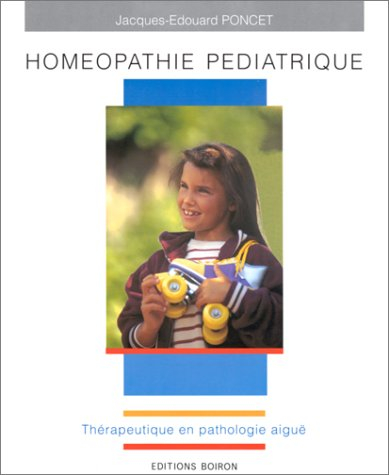 Homéopathie pédiatrique : thérapeutique en pathologie aiguë