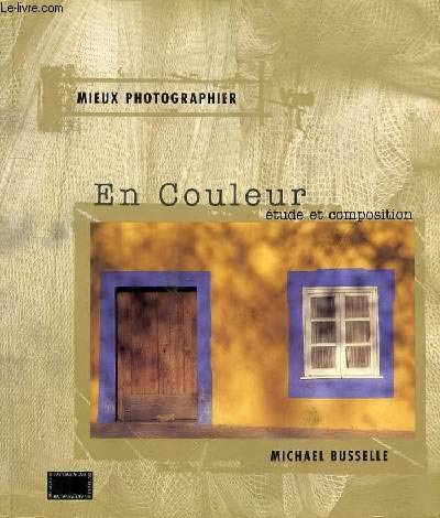 Mieux photographier en couleur : étude et composition