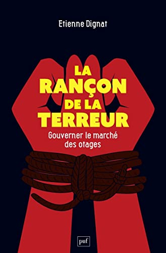 La rançon de la terreur : gouverner le marché des otages