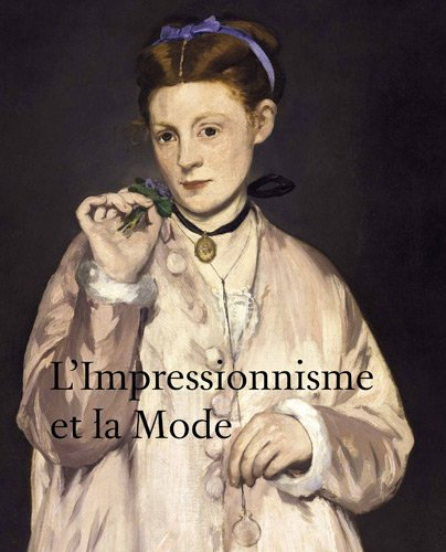 L'Impressionnisme et la Mode : Exposition présentée à Paris au musée d'Orsay du 25 septembre 2012 au