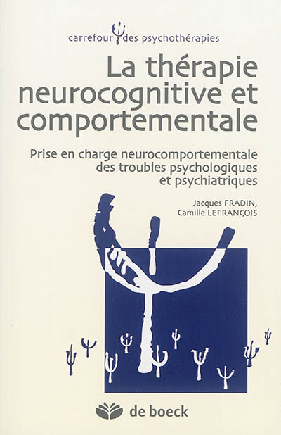 La thérapie neurocognitive et comportementale : prise en charge neurocomportementale des troubles ps