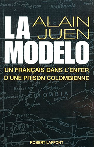 La Modelo : un Français dans l'enfer d'une prison colombienne