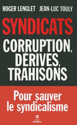 Syndicats : corruption, dérives, trahisons