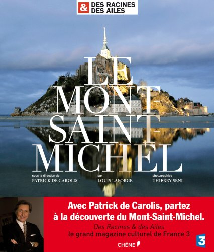 Le Mont-Saint-Michel : Des racines & des ailes