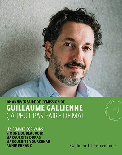 10e anniversaire de l'émission de Guillaume Gallienne, Ca peut pas faire de mal. Vol. 5. Les femmes 