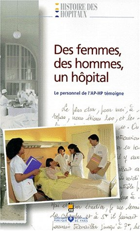 Des femmes, des hommes, un hôpital : le personnel de l'AP-HP témoigne