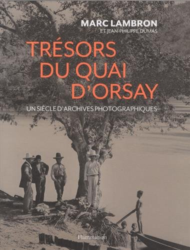Trésors du quai d'Orsay : un siècle d'archives photographiques