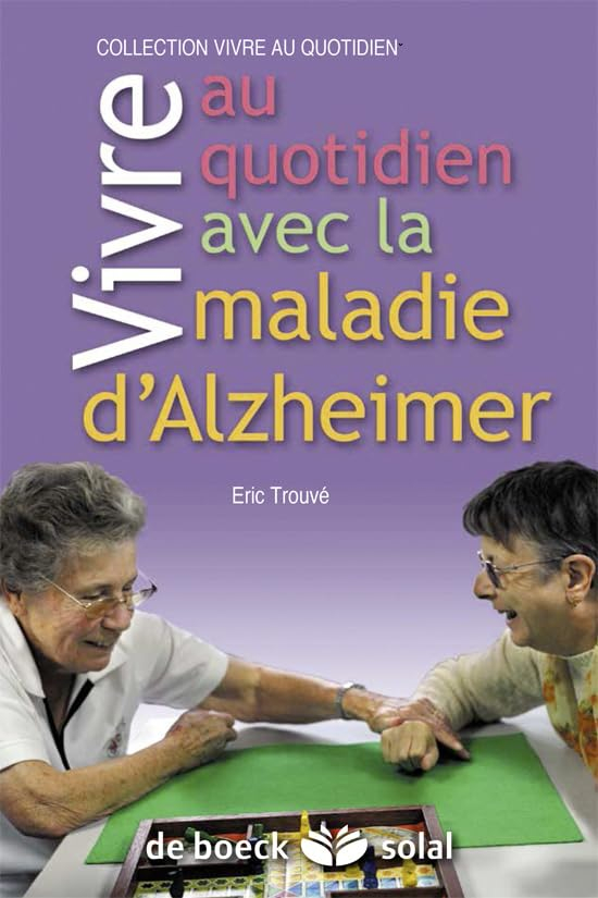 Vivre au quotidien avec la maladie d'Alzheimer ou une maladie apparentée : livret-guide
