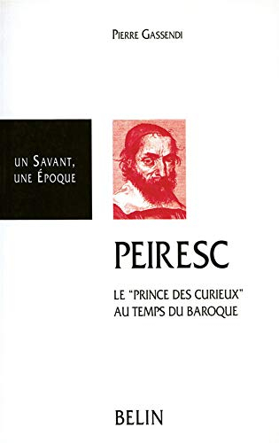 Peiresc, 1580-1637 : vie de l'illustre Nicolas-Claude Fabri de Peiresc, conseiller au Parlement d'Ai