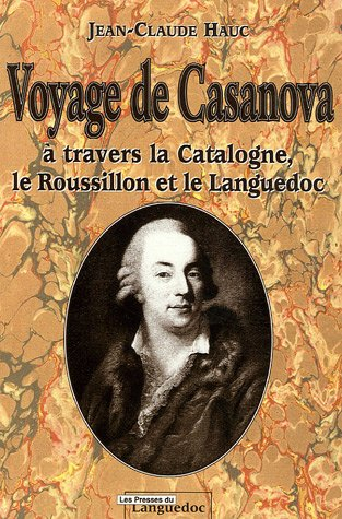 Voyage de Casanova : à travers la Catalogne, le Roussillon et le Languedoc