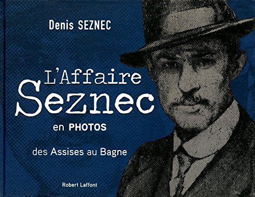 L'affaire Seznec en photos : des assises au bagne